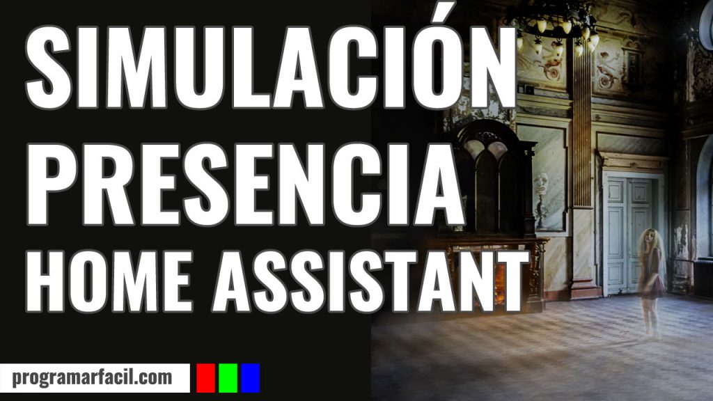 simulación de presencia con home assistant