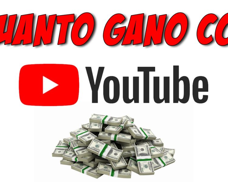 CUANTO GANO CON YOUTUBE